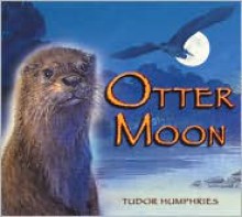 Otter Moon - Tudor Humphries