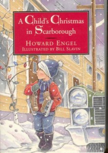 A Child's Christmas In Scarborough - Howard Engel