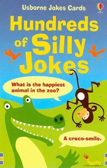 Hundreds of Silly Jokes - Laura Howell