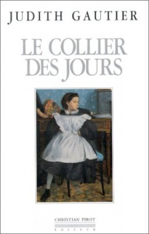 Le Collier Des Jours - Judith Gautier