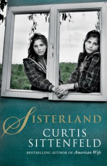 Sisterland - Curtis Sittenfeld