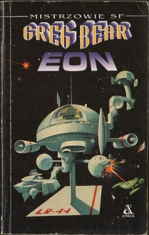 Eon (The Way #1) - Greg Bear