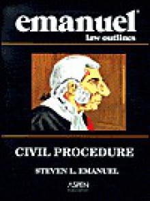 Civil Procedure (Emanuel Law Outlines) - Steven L. Emanuel