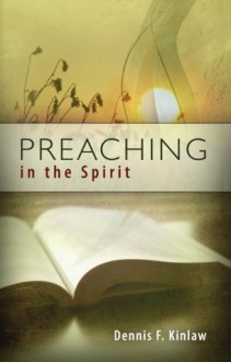 Preaching In The Spirit - Dennis F. Kinlaw