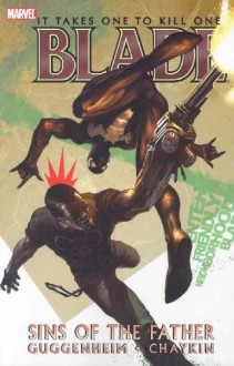 Blade: Sins of the Father - Marc Guggenheim, Howard Chaykin