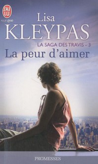 La peur d'aimer (La saga des Travis, #3) - Lisa Kleypas