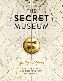 The Secret Museum - Molly Oldfield