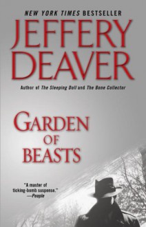 Garden of Beasts: A Novel - Jeffery Deaver