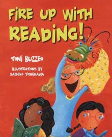 Fire Up with Reading! [With Sticker and Scale Pattern] - Toni Buzzeo