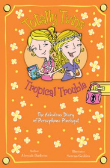 Tropical Trouble (Totally Twins, #3) - Aleesah Darlison, Serena Geddes