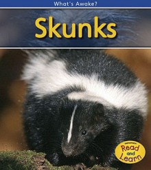 Skunks (What's Awake?) - Patricia Whitehouse