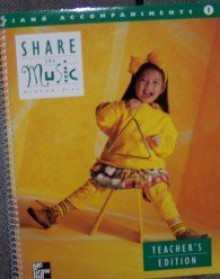 Share The Music Piano Accompaniments Grade 1 Teacher's Edition - Judy Bond, Rene Boyer-White, Margaret Campbelle-deGard, Marilyn Copeland Davidson, Robert de Frece