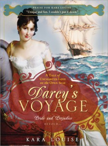 Darcy's Voyage: A Tale of Uncharted Love on the Open Seas - Kara Louise