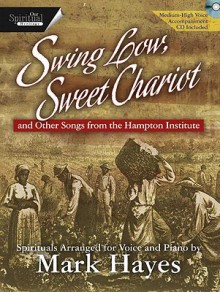 Swing Low, Sweet Chariot - Medium-Low Voice: And Other Songs from the Hampton Institute - Mark Hayes