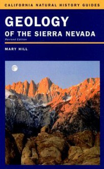 Geology of the Sierra Nevada - Mary Hill