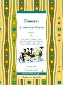 Rumores de amores con humores - Adela Basch, Eduardo Dayan, Alejandra Erbiti, Lucia Laragione, Luciana Murzi