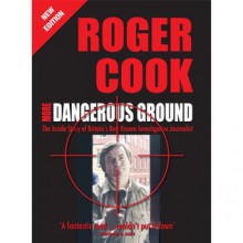 More Dangerous Ground - Roger Cook