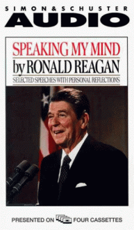 Speaking My Mind - Ronald Reagan