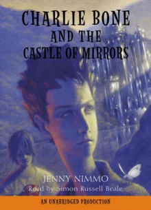 Charlie Bone and the Castle of Mirrors (The Children of the Red King, Book 4) - Jenny Nimmo, Simon Russell Beale