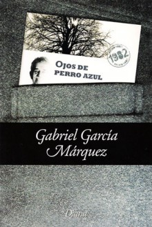 Ojos de perro azul - Gabriel García Márquez