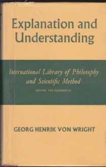 Explanation and Understanding - Georg Henrik von Wright