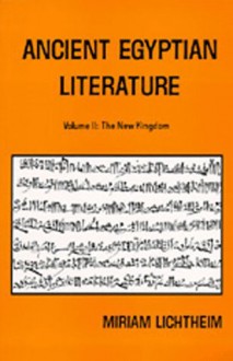 Ancient Egyptian Literature: Volume II: The New Kingdom (Near Eastern Center, UCLA) - Miriam Lichtheim