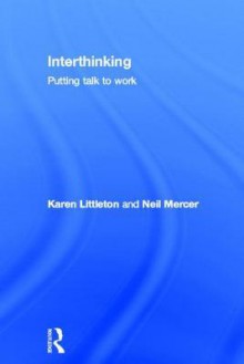 Interthinking and Creativity - Karen Littleton, Neil Mercer