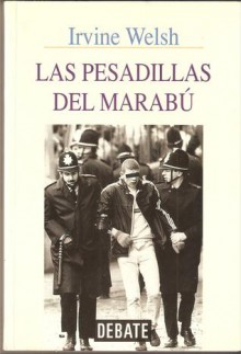 Las pesadillas del marabú - Irvine Welsh