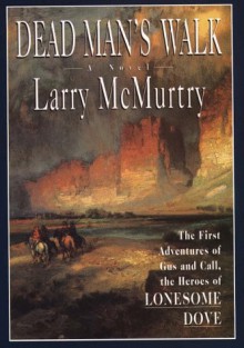 Dead Man's Walk - Larry McMurtry