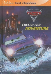 Cars 2: Fueled for Adventure - Christine Peymani, Adam B. Murr, Carson Van Osten