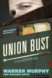 Union Bust (The Destroyer #7) - Warren Murphy, Richard Ben Sapir