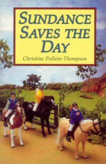 Sundance Saves the Day - Christine Pullein-Thompson