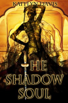 The Shadow Soul (A Dance of Dragons) - Kaitlyn Davis