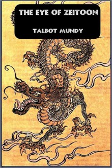 The Eye of Zeitoon - Talbot Mundy