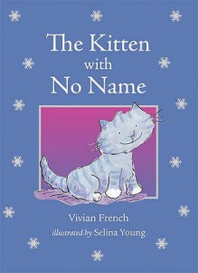 The Kitten with No Name - Vivian French, Selina Young