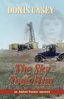 The Sky Took Him - Donis Casey