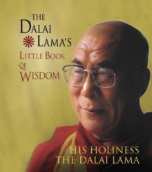 The Dalai Lama's Little Book Of Wisdom - Dalai Lama XIV