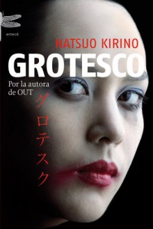 Grotesco - Natsuo Kirino