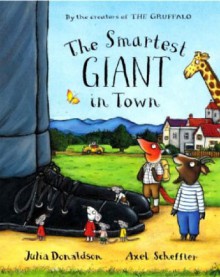 The Smartest Giant in Town - Julia Donaldson, Axel Scheffler