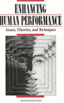 Enhancing Human Performance: Issues, Theories, And Techniques - Daniel Druckman