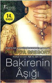 Bakirenin Âşığı - Philippa Gregory