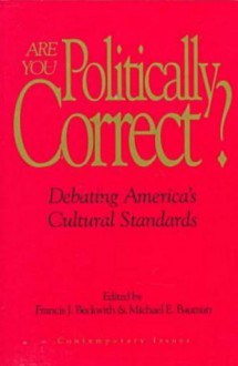 Are You Politically Correct? - Michael E. Bauman, Francis J. Beckwith