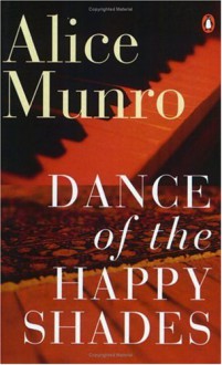 Dance Of The Happy Shades - Alice Munro