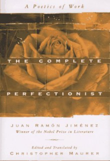 The Complete Perfectionist - Juan Ramón Jiménez, Christopher Maurer