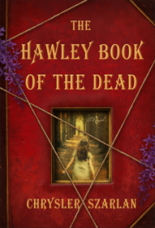 The Hawley Book of the Dead: A Novel - Chrysler Szarlan