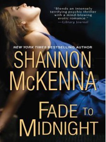 Fade To Midnight - Shannon McKenna