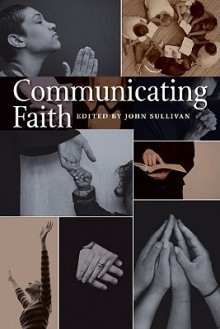 Communicating Faith - John Sullivan