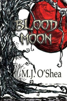 Blood Moon (Insolita Luna) - M.J. O'Shea