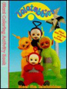 Teletubbies Coloring Activity Book: Come and Play - Andrew Davenport