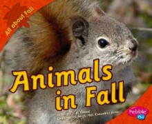 Animals In Fall (Pebble Plus) - Martha E.H. Rustad